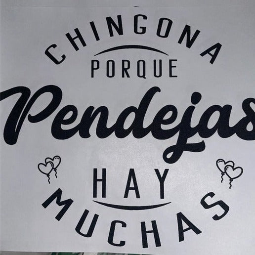 Chingona porque Pendejas